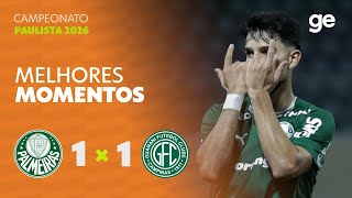 PALMEIRAS 1 x 1 GUARANI | MELHORES MOMENTOS | 8ª RODADA | CAMPEONATO PAULISTA | ge.globo