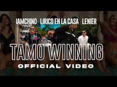 IAmChino x Lirico En La Casa x Lenier - Tamo Winning [Official Video]