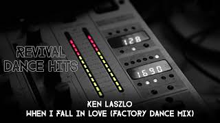 Ken Laszlo - When I Fall In Love (Factory Dance Mix) [HQ]