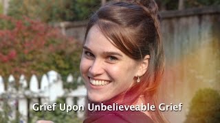 &quot;Grief Upon Unbelievable Grief&quot;