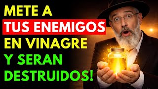 METE a tus ENEMIGOS en VINAGRE para DESTRUIRLOS sin ENFRENTARLOS | Sabiduría Judía