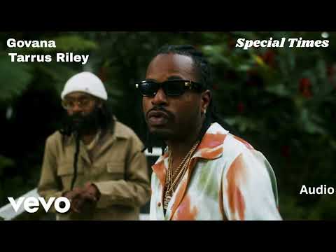Govana x Tarrus Riley Special Times [Special Times Riddim] (Official Audio)