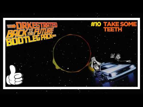 Orkestrated - #10 Take Some Teeth