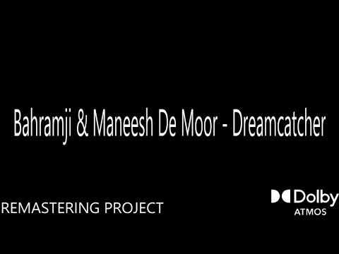 Bahramji & Maneesh De Moor-Dreamcatcher Dolby®Atmos Audio