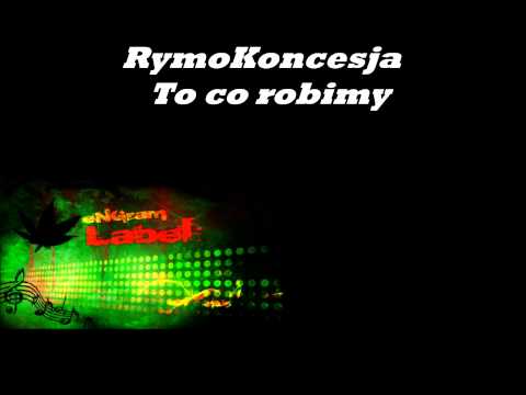 RymoKoncesja - To co robimy [HD]
