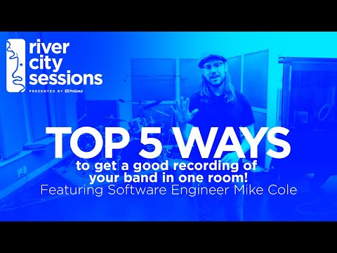 TOP 5 WAYS TO RECORD YOUR BAND IN ONE ROOM | River City Session Tutorial with Mike Cole