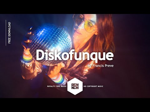Diskofunque - Francis Preve | Royalty Free Music - No Copyright Music | YouTube Music