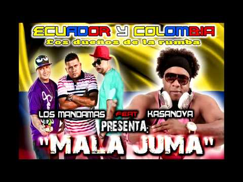 Los MandaMas Ecuador Ft. Casanova Colombia - Mala Juma -  [ Video Promo ] ® HD