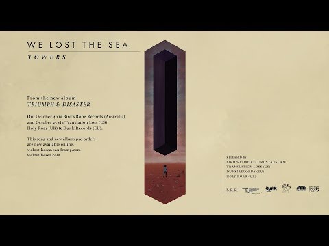 We Lost The Sea - Towers (Official Video)