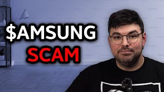 Samsung Scammed Me Out Of $1,273