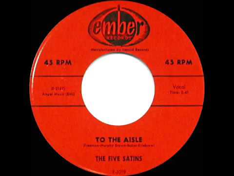 1957 HITS ARCHIVE  To The Aisle   Five Satins