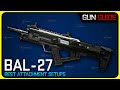 The BAL-27 is Pretty Bad... | (Stats & Best Attachment Setups)