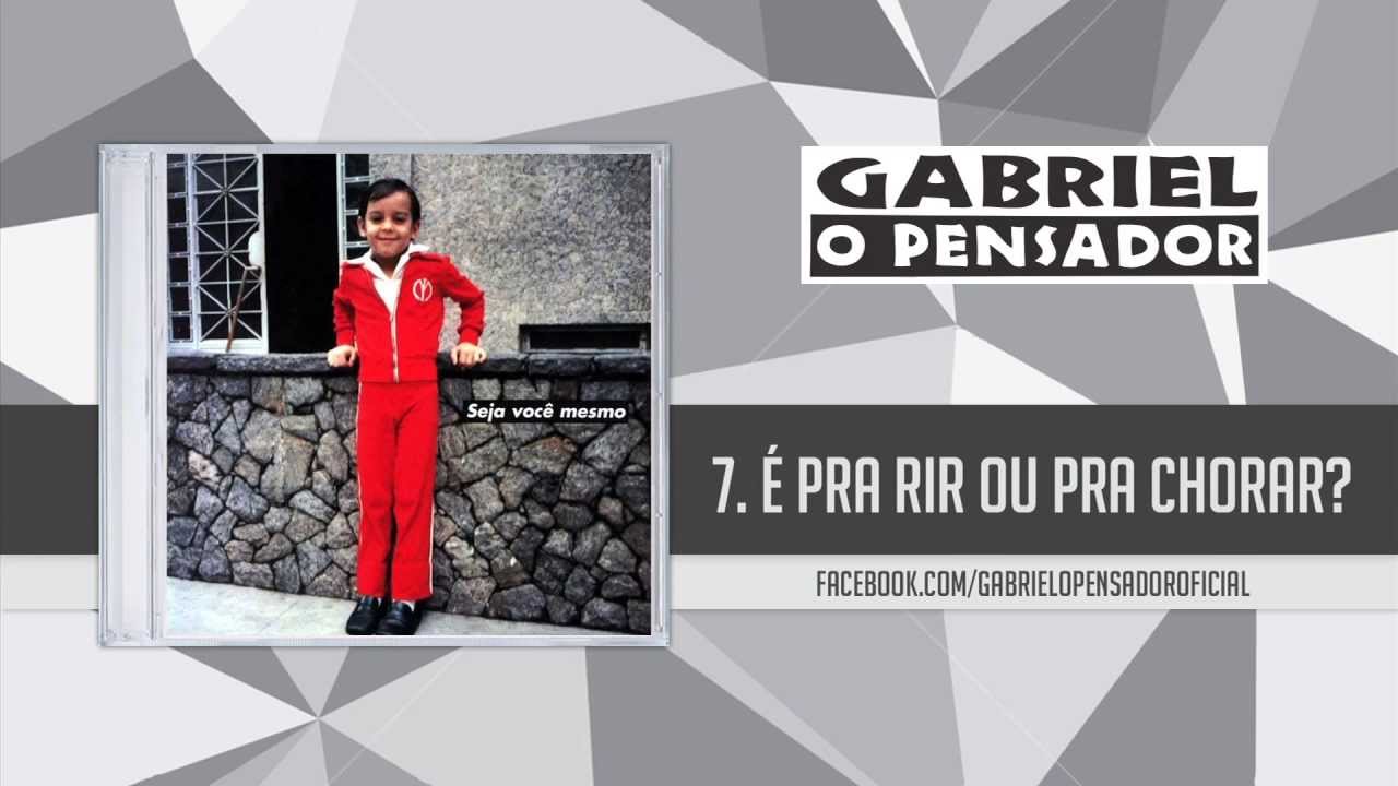 Gabriel O Pensador - É Pra Rir Ou Pra Chorar