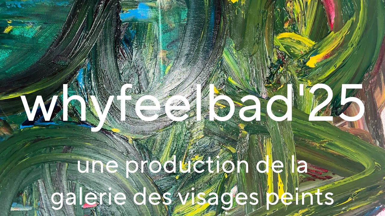 WhyFeelBad '25 By Painted Faces Gallery
