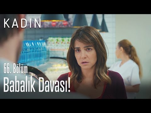 Babalık davası! - Kadın 66. Bölüm