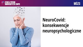 NeuroCovid: konsekwencje neuropsychologiczne – prof. Emilia Łojek