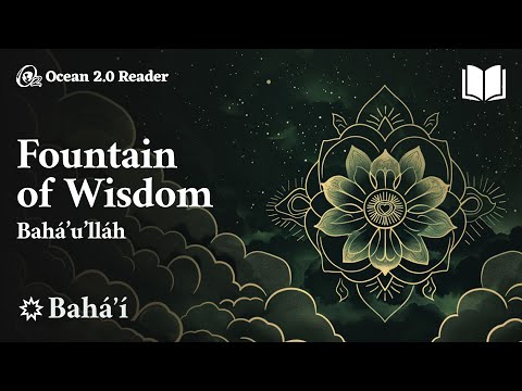 Fountain of Wisdom - Bahá’u’lláh  - Bahá’í