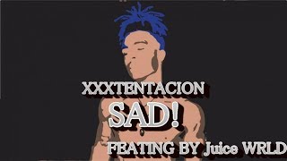 XXXTENTACION SAD! ft Juice WRLD
