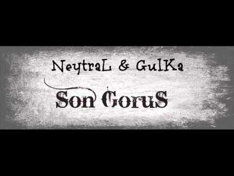 NeyTraL FT Gülka Son Görüş  (Official Music) 2012