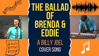The Ballad of Brender & Eddie (Billy Joel Cover)