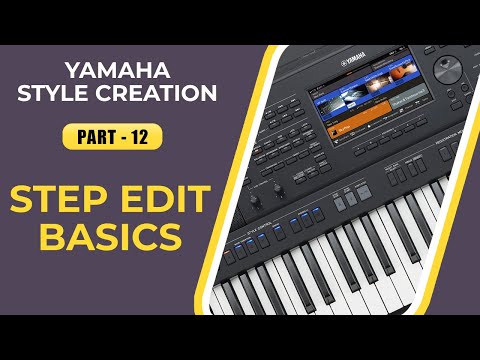 Yamaha Step edit mode basics | Style creation tutorial