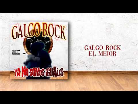 Galgo Rock -  Ya no somos iguales