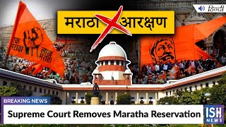 Supreme Court Removes Maratha Reservation