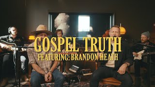 Gospel Truth ft Brandon Heath | The Tabernacle Sessions
