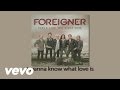 Foreigner - I Want To Know What Love Is ...
