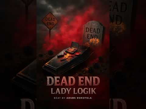 Lady Logik - Dead End (Diss Track) 