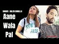 Aane Wala Pal Janne Wala Hai Kaler Chhalla New Song 2022