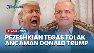 Pezeshkian Tolak Mentah-Mentah Tuntutan Trump Soal Nuklir, Iran Tegaskan Pantang Tunduk