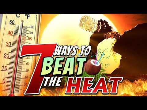 Beat the Heat | 7 Ways to Beat the Heat | How to Avoid Heat-related Illness