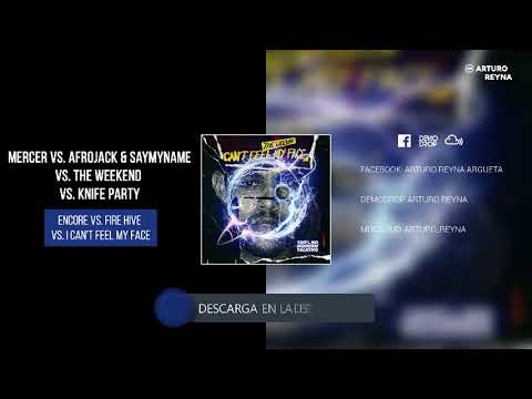 Encore vs. Fire Hive vs. I Can't Feel My Face (Afrojack Mashup)