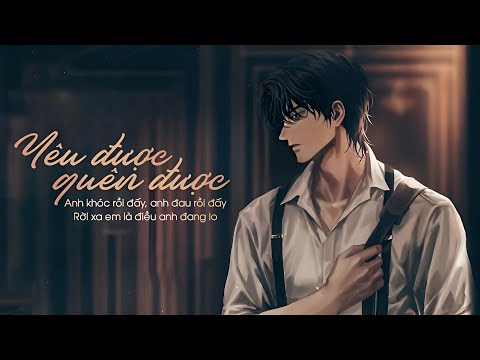 [ LOFI ] YÊU ĐƯỢC QUÊN ĐƯỢC - HỒ PHONG AN | Lofi by Will M | Anh khóc rồi đấy anh đau rồi đấy