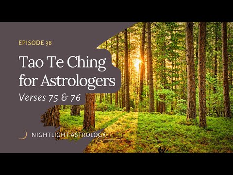 The Tao Te Ching for Astrologers - Verses 75 & 76