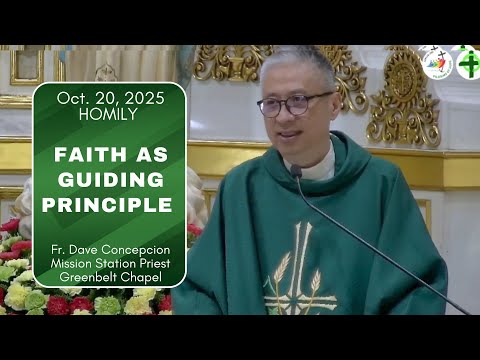 FAITH AS GUIDING PRINCIPLE - Homily by Fr. Dave Concepcion on Oct. 20, 2025