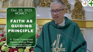 FAITH AS GUIDING PRINCIPLE - Homily by Fr. Dave Concepcion on Oct. 20, 2025