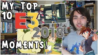 My Top 10 E3 2018 Moments!