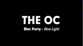 The OC Music - Bloc Party - Blue Light