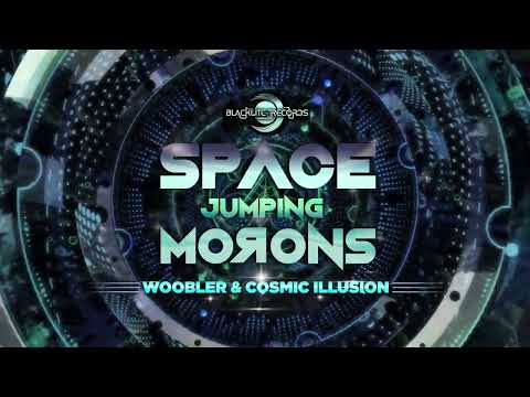 Woobler & Cosmic Illusion - Space Jumping Morons (Original Mix)