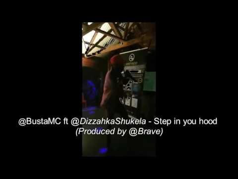 Busta MC ft Dizzah Ka Shukela - Step in your hood