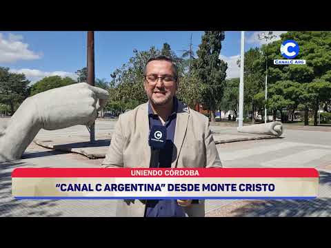 Uniendo Córdoba | Canal C Argentina desde Monte Cristo