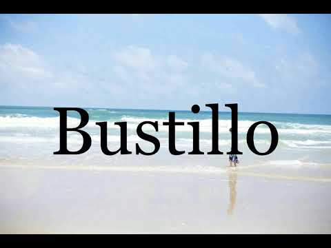 How To Pronounce Bustillo🌈🌈🌈🌈🌈🌈Pronunciation Of Bustillo
