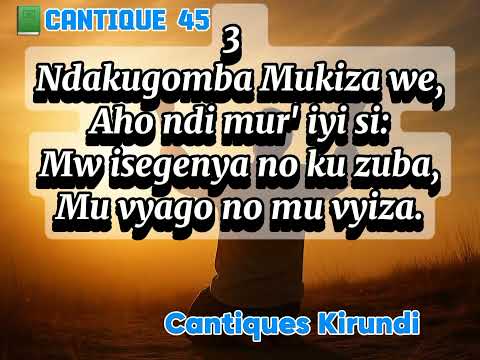 Ndakugomba Mukiza we by ANCILLA BELLA NDAYISHIMIYE ,CANT N°45