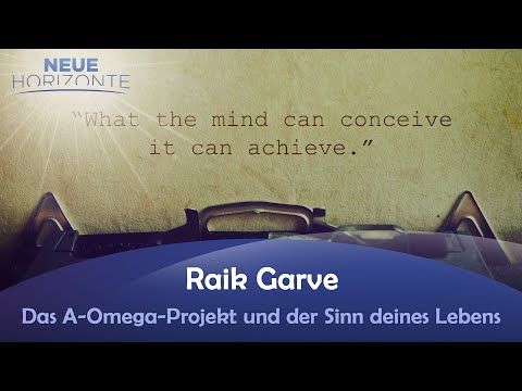 Das A-Omega-Projekt und der Sinn deines Lebens - Raik Garve