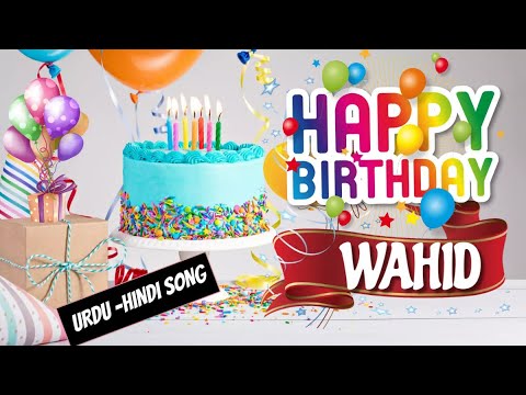 Happy Birthday Wahid Urdu Song - Happy Wali Birthday - Wahid Birthday Hindi - Urdu Song