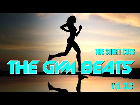 THE GYM BEATS Vol.3.3 - "THE SHORT CUTS - NONSTOP-MIX" - BEST "-OLD SCHOOL-" MUSIC for WORKOUT