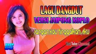 Download lagu Jangan Kau Tinggalkan Lagu Dangdut Versi Jaipong K... mp3