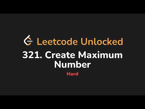 321 Create Maximum Number Leetcode Unlocked Python